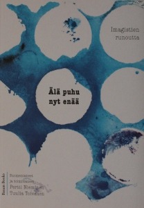 Älä puhu nyt enää - Imagistien runoutta (Paperback)