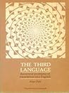 The Third Language: Recurrent Problems of Translation into English: It Ain't What You Do, It's The Way You Do It The Third Language: Recurrent Problems of Translation into English: It Ain't What You Do, It's The Way You Do It
