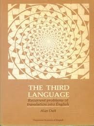 The Third Language: Recurrent Problems of Translation into English:  It Ain't What You Do, It's The Way You Do It