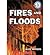Fires And Floods