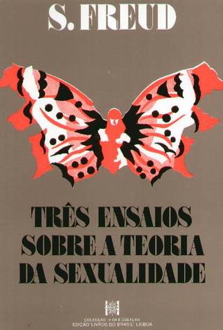 Três Ensaios Sobre a Teoria da Sexualidade by Sigmund Freud