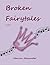 Broken Fairytales (Broken F...