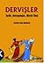Dervişler: Tarihi, Antropolojisi, Mistik Yönü
