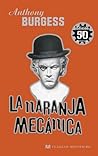 La Naranja Mecánica by Anthony Burgess