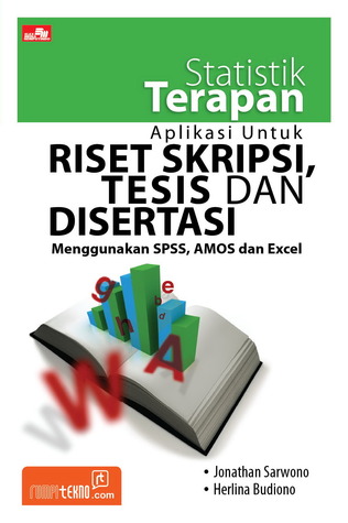 Statistik Terapan: Aplikasi untuk Riset Skripsi, Tesis dan Disertasi (Statistik Terapan)