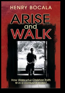 Arise and Walk: How does your Christian faith fit in a confused world?