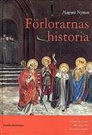 Förlorarnas historia: katolskt liv i Sverige från Gustav Vasa till drottning Kristina (Paperback)