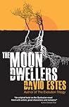 The Moon Dwellers by David Estes