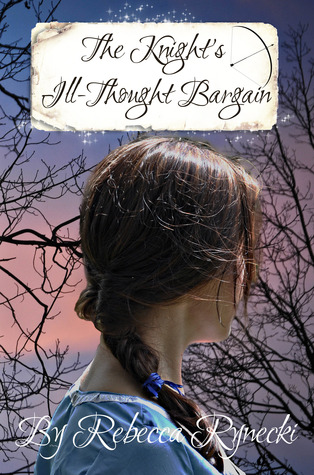 The Knight's Ill-Thought Bargain (Alaina Downs, #2)