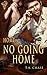 No Going Home (Home, #1)