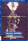No Easy Answers: The development of the Navies of India, Pakistan, Bangladesh and Sri Lanka 1945-1996