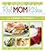 Real Mom Kitchen: Keepin It Real in the Kitchen