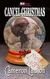Cancel Christmas by Cameron Lawton Cancel Christmas by Cameron Lawton