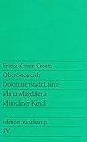 Oberosterreich. Dolomitenstadt Lienz. Maria Magdalena. Munchner Kindl (Edition Suhrkamp) (German Language Edition) (German Edition) Oberosterreich. Dolomitenstadt Lienz. Maria Magdalena. Munchner Kindl (Edition Suhrkamp) (German Language Edition) (German Edition)
