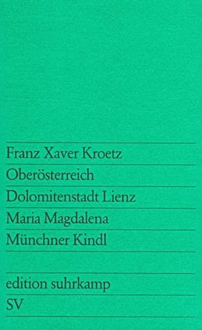 Oberosterreich. Dolomitenstadt Lienz. Maria Magdalena. Munchner Kindl (Edition Suhrkamp) (German Language Edition) (German Edition)