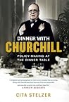 Book cover for Dinner with Churchill: Policy-Making at the Dinner Table