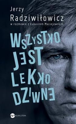 Wszystko jest lekko dziwne. Jerzy Radziwiłowicz (Hardcover)
