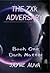 The ZXk Adversary- Dark Matter (Book 1)