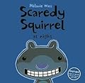 Scaredy Squirrel at Night