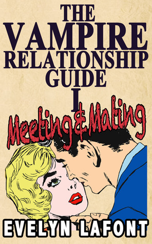 The Vampire Relationship Guide: Meeting & Mating (Vampire Relationship Guide, #1)