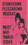Most nad rwącą rzeką Most nad rwącą rzeką