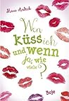 Wen küss ich und wenn ja, wie viele? (Lilias Tagebuch, #1)