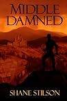 Middle Damned by Shane Stilson