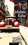 To właśnie Kuba by Lea Aschkenas To właśnie Kuba by Lea Aschkenas