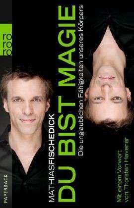 Du bist Magie: Die unglaublichen Fähigkeiten unseres Körpers (Paperback)