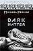 Dark Matter by Michael Perkins