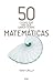 50 cosas que hay que saber sobre matemáticas