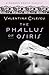 The Phallus of Osiris by Valentina Cilescu