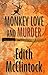 Monkey Love and Murder