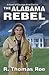 The Alabama Rebel: A Novel of Courage Amid Conflict
