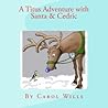 A Titus Adventure with Santa & Cedric by Carol Wills