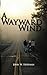 A Wayward Wind