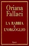 La rabbia e l'orgoglio by Oriana Fallaci