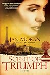 Scent of Triumph by Jan Moran