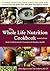 The Whole Life Nutrition Cookbook by Alissa Segersten