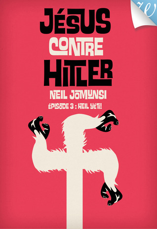 Heil Yéti! (Jésus contre Hitler #3)