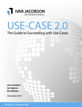 Use-Case 2.0, The Guide to Succeeding with Use Cases
