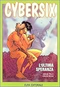 Cybersix n. 27: L'ultima speranza