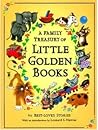 A Family Treasury of Little Golden Books A Family Treasury of Little Golden Books