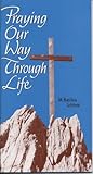 Praying: Our Way Through Life
