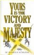 Yours is the Victory and Majesty