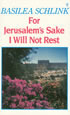 For Jerusalem's Sake I Will Not Rest
