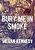 Bury Me In Smoke