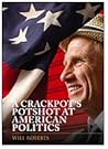 A Crackpot's Potshot at American Politics