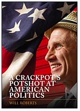 A Crackpot's Potshot at American Politics