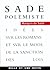 Sade polémiste / Idées sur les romans et sur le mode de sanction des lois